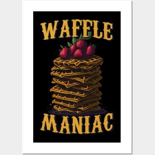 Waffle Maniac Breakfast Desert Posters and Art